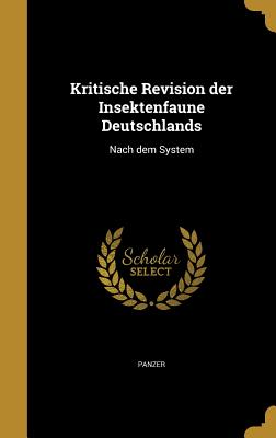 Kritische Revision Der Insektenfaune Deutschlands Nach Dem System... - Panzer, Georg Wolfgang Franz (Creator)