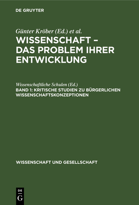 Kritische Studien Zu Brgerlichen Wissenschaftskonzeptionen - Krber, Gnter (Editor), and Krger, Hans-Peter (Editor)