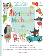 Kritzel-Malbuch ab 2 Jahre Mein erstes Malbuch fr Kinder Malen, Zeichnen lernen, Kritzeln Kindergarten Kritzelbuch Kinderbuch Mitmachbuch