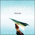 Kronos Released, 1985-1995