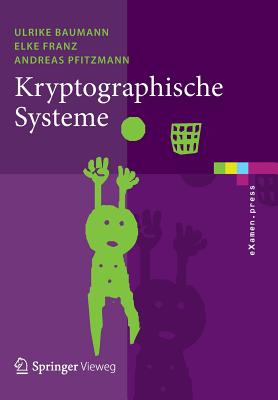 Kryptographische Systeme - Baumann, Ulrike, and Franz, Elke, and Pfitzmann, Andreas