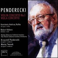Krzysztof Penderecki: Violin Concerto No. 1; Viola Concerto - Konstanty Kulka (violin); Robert Kabara (viola); Sinfonia Iuventus