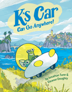 K's Car Can Go Anywhere!: A Graphic Novel
