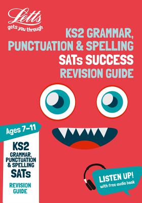 KS2 English Grammar, Punctuation and Spelling SATs Revision Guide: For the 2020 Tests - Letts KS2