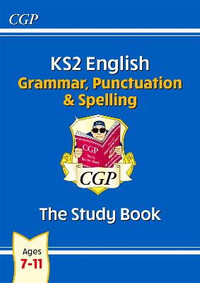 KS2 English: Grammar, Punctuation and Spelling Study Book - Ages 7-11 - CGP Books (Editor)
