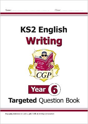 KS2 English Year 6 Writing Targeted Question Book - CGP Books (Editor)