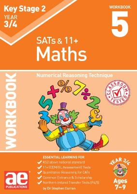 KS2 Maths Year 3/4 Workbook 5: Numerical Reasoning Technique - Curran, Stephen C., and MacKay, Katrina, and McMahon, Autumn (Contributions by)