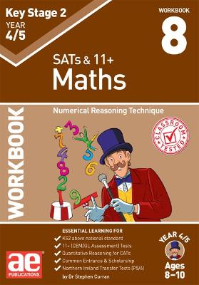 KS2 Maths Year 4/5 Workbook 8: Numerical Reasoning Technique - Curran, Dr Stephen C, and MacKay, Katrina, and McMahon, Autumn (Contributions by)