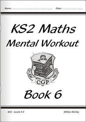 KS2 Mental Maths Workout - Year 6 - Hartley, William, and CGP Books (Editor)