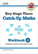 KS3 Maths Catch-Up Workbook 4 (with Answers): for Years 7, 8 and 9