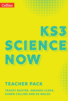 KS3 Science Now Teacher Pack - Baxter, Tracey, and Clegg, Amanda, and Collins, Karen