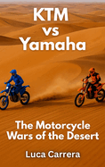 KTM vs Yamaha: The Motorcycle Wars of the Desert