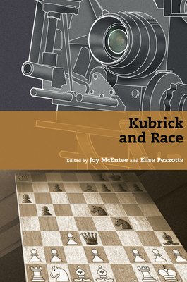 Kubrick and Race - McEntee, Joy (Editor), and Pezzotta, Elisa (Editor)