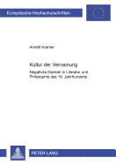 Kultur Der Verneinung: Negatives Denken in Literatur Und Philosophie Des 19. Jahrhunderts