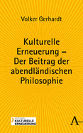 Kulturelle Erneuerung - Der Beitrag Der Abendlandischen Philosophie