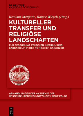 Kultureller Transfer und religise Landschaften - Matijevic, Kresimir (Editor), and Wiegels, Rainer (Editor)