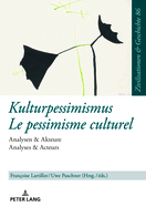 Kulturpessimismus / Le pessimisme culturel: Analysen & Akteure / Analyses & Acteurs