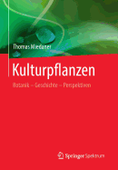 Kulturpflanzen: Botanik - Geschichte - Perspektiven