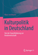 Kulturpolitik in Deutschland: Von Der Staatsfrderung Zur Kreativwirtschaft