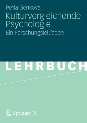 Kulturvergleichende Psychologie: Ein Forschungsleitfaden - Genkova, Petia