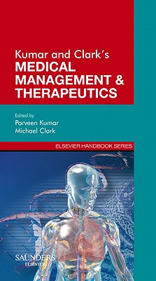 Kumar & Clark's Medical Management and Therapeutics - Clark, Michael L, Dr., MD, FRCP, and Kumar, Parveen (Editor)