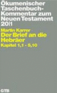 ?kumenischer Tb-Kommentar Zum Nt 20/1. Der Brief Und Die Hebr?er. Kapitel 1, 1-5, 10