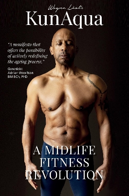 KunAqua: A Midlife Fitness Revolution - Lal, Wayne