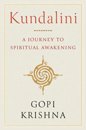 Kundalini: A Journey to Spiritual Awakening