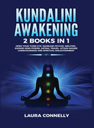 Kundalini Awakening: 2 Books in 1: Open Your Third Eye, Increase Psychic Abilities, Expand Mind Power, Astral Travel, Attain Higher Consciousness and Spiritual Enlightenment
