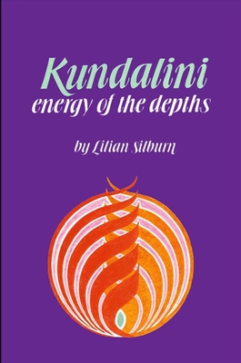 Kundalini: The Energy of the Depths - Silburn, Lilian, and Gontier, Jacques (Translated by)