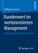 Kundenwert Im Wertorientierten Management: Messung Und Praktische Anwendung