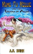 Kung Fu Kellie and the Legend of Anguo