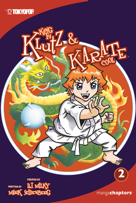 Kung Fu Klutz and Karate Cool, Volume 2: Volume 2 - Milky, D J, and Seidenberg, Mark