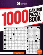 Kunlektra Brain Teaser 1000+ 15 x 15 Kakuro Puzzle Book for Adults: Enhance your Memory and Brighten up your Mind with Kakuro Puzzle Book Solution Included