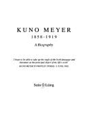 Kuno Meyer, 1858-1919: A Biography - 