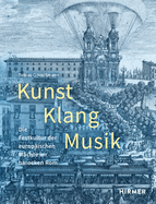 Kunst, Klang, Musik: Die Festkultur Der Europischen Mchte Im Barocken ROM