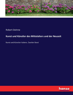 Kunst und Knstler des Mittelalters und der Neuzeit: Kunst und Knstler Italiens. Zweiter Band