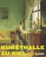 Kunsthalle Zu Kiel: Die Sammlung (Kunsthalle Zu Kiel: the Collection) - Luckow, Dirk (Editor)