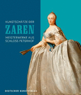 Kunstsch?tze Der Zaren: Meisterwerke Aus Schloss Peterhof