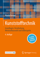 Kunststofftechnik: Grundlagen, Verarbeitung, Werkstoffauswahl Und Fallbeispiele