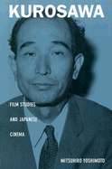 Kurosawa: Film Studies and Japanese Cinema