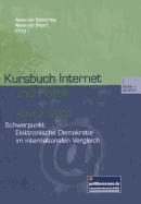 Kursbuch Internet Und Politik: Schwerpunkt: Elektronische Demokratie Im Internationalen Vergleich