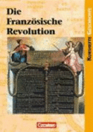 Kursheft Geschichte. Die Franzsische Revolution. Sch?lerbuch