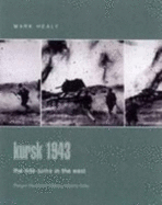 Kursk 1943: The Tide Turns in the East - Healy, Mark