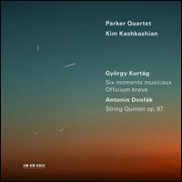 Kurtg: Six Moments Musicaux; Officium Breve; Dvork: String Quintet Op. 97 - Kim Kashkashian (viola); Parker Quartet