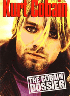 Kurt Cobain: The Cobain Dossier