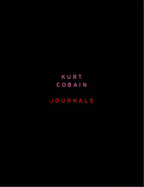 Kurt Cobain: The Journals - Cobain, Kurt