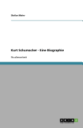 Kurt Schumacher - Eine Biographie