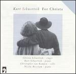 Kurt Schwertsik: For Christa - Christa Schwertsik (vocals); Christopher van Kampen (cello); Kurt Schwertsik (piano); Nicola Meecham (piano)