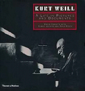 Kurt Weill: A Life in Pictures and Documents